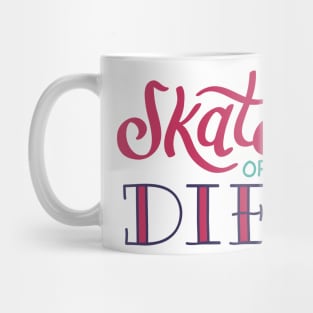 Retro Skateboarding Skate or Die Vintage Aesthetics Skater Mug